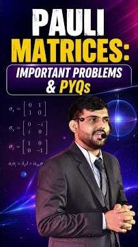 Pauli Matrices: Important Problems & PYQs | CSIR-NET, GATE & JEST