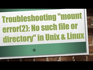 Troubleshooting "mount error(2): No such file or directory" in Unix & Linux