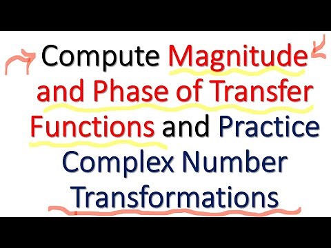Compute Magnitude and Phase of Transfer Functions and Practice Complex Number Transformations