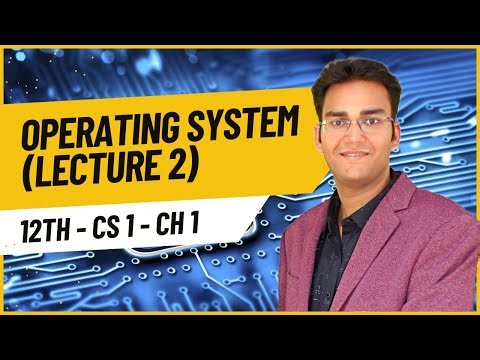 12th CS 1 Ch 1- Operating System Lecture 2
