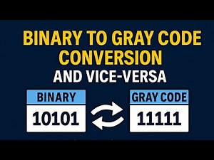 Binary to Gray Code & Gray to Binary Conversion | Easy Method with Examples