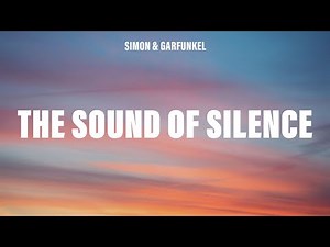 Simon & Garfunkel - The Sounds of Silence (Lyrics)
