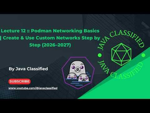 Lecture 12 :: Podman Networking Basics | Create & Use Custom Networks Step by Step (2026–2027)