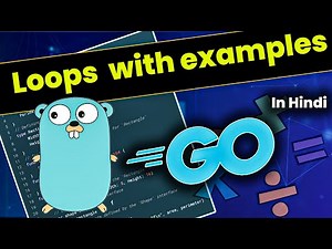 #12 Go - Loops in Hindi