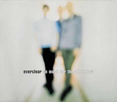 Everclear - So Much For The Afterglow