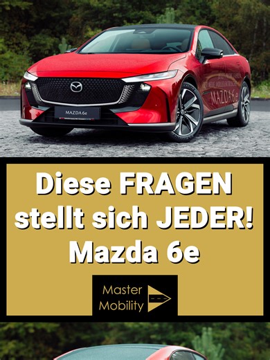 Mazda 6e: Preis und Lieferzeiten überprüfen!