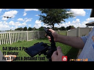 DJI Mavic 2 Pro FT Aviator First Flight & Detailed Tests