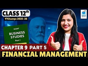 Class 12 Business Studies Chapter 9 : Financial management | Part 5