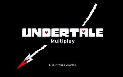 【UT双人版合集】6-3—毁坏的正义（Broken Justice）【本集高能注意】