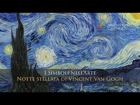 Simbologia di NOTTE STELLATA - Vincent Van Gogh - I SIMBOLI NELL'ARTE