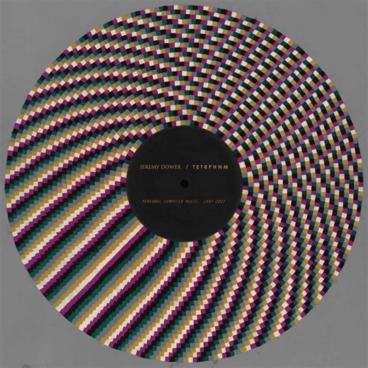 Jeremy Dower / Tetrphnm - Personal Computer Music, 1997-2022