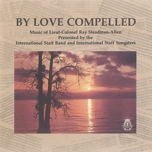 International Staff Band And  International Staff Songsters - By Love Compelled