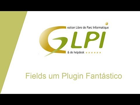 GLPI - Fields um plugin fantástico #8