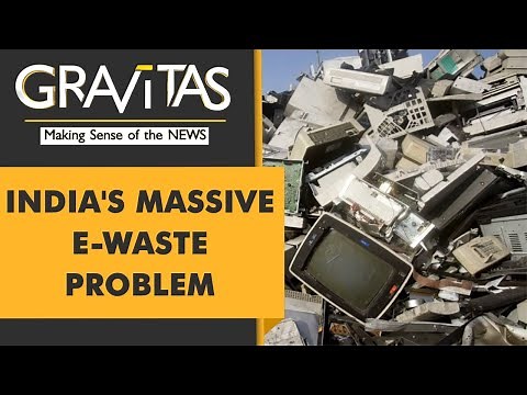 Gravitas: India's growing E-waste crisis