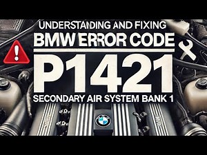 Understanding and fixing BMW Fault Code P1421 Now! quickly and easily