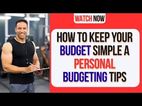 How to Keep your Budget Simple a Personal Budgeting Tips
