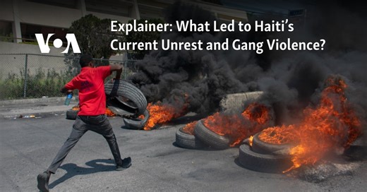 Explainer: What led to Haiti’s current unrest and gang violence?