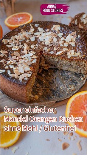 Einfacher Mandelkuchen ohne Mehl mit Orangen - super lecker und sehr schnelles Rezept