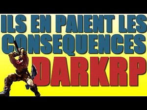 ILS EN PAIENT LES CONSÉQUENCES ! - DARKRP