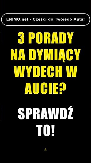 3 porady na dymiący wydech w aucie? Sprawdź to!