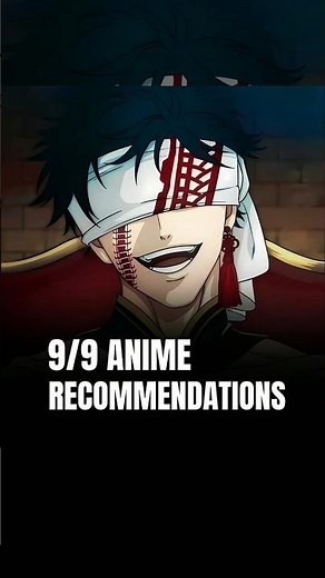 9/9 TOP ANIME RECOMMENDATIONS...