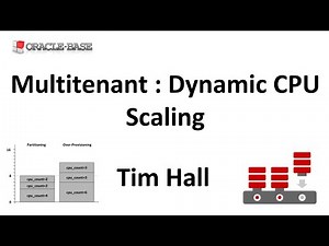Multitenant : Dynamic CPU Scaling - Resource Manager Control of CPU using CPU_COUNT & CPU_MIN_COUNT