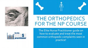 The Orthopedics for the Nurse Practitioner Course