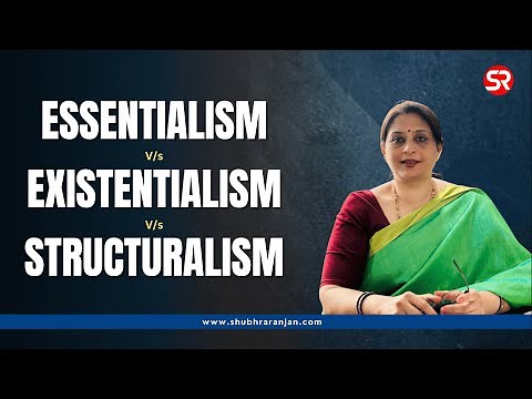 Essentialism vs Existentialism vs Structuralism | Explore Philosophical Perspectives #ShubhraRanjan