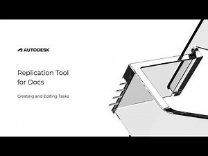 Autodesk Replication Tool - Creating and Editing Tasks