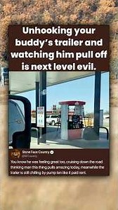 Unhooking your buddy's trailer and watching him pull off is next level evil.