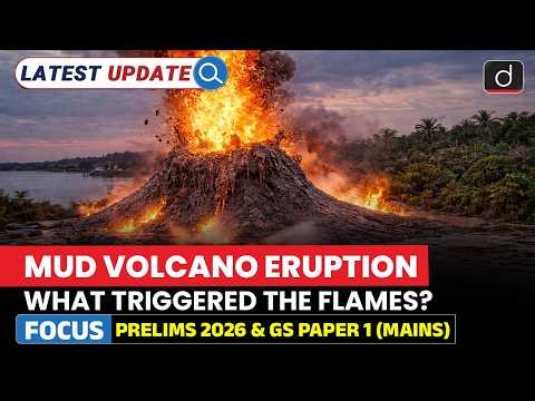 Colombia’s Mud Volcano | What Triggered the Fiery Explosion? | Latest Update | Drishti IAS English