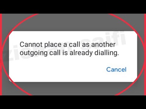 How To Fix Cannot place a call as another outgoing call is already dialling Problem Solve in Android