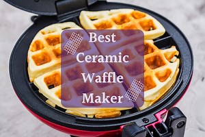 Best Ceramic Waffle Maker (Non-Toxic 2025 Reviews)