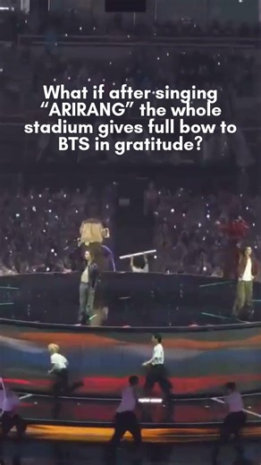 what if after singing “ARIRANG” the whole stadium gives full bow to BTS in gratitude #shorts #bts #