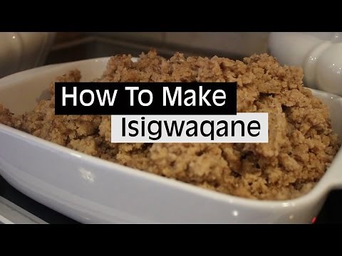 HOW TO MAKE ISIGWAQANE | Pap Culture