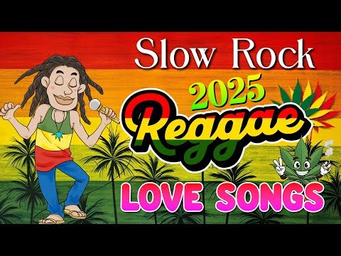 NONSTOP SLOW ROCK LOVE SONGS REGGAE REMIX 💕 NEW BEST RELAXING NONSTOP REGGAE REMIX 2025