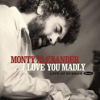 Monty Alexander: Love You Madly: Live at Bubba's album review @ All About Jazz