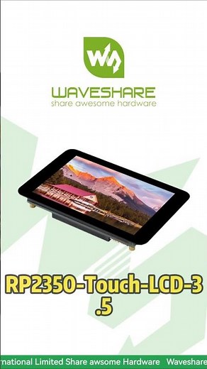 RP2350-Touch-LCD-3.5,Future-Proof ARM/RISC-V Core,Crisp Touchscreen for Vibrant GUIs#raspberrypi
