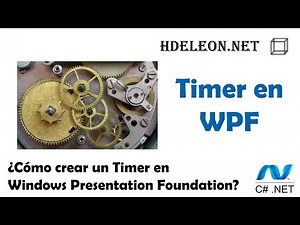 ¿Cómo crear un Timer en Windows Presentation Foundation? | WPF C# .Net