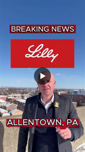 Lilly Invests $3.5B in Lehigh Valley Manufacturing Facility | Mike O Rourke posted on the topic | LinkedIn