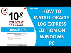 How to Install Oracle 10g Database Express Edition on Windows PC | Step by Step Guide