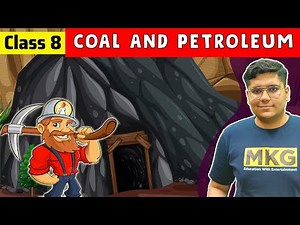 Coal and Petroleum | Class 8 Science Chapter 3 | Class 8 Science | Coal and Petroleum Full Chapter