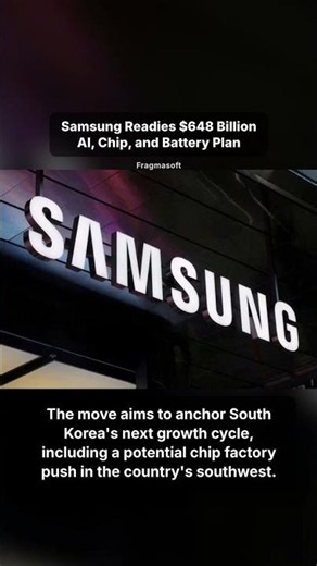 Samsung Readies $648 Billion AI, Chip, and Battery Plan