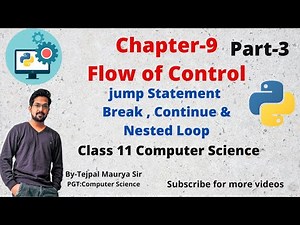 Chapter 9 Flow of control | Part 3 | Class 11 Computer Science (Python Programming)