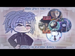 Sally Face react to F!Y/n [ as Coraline Jones ] 1/1 [Coraline]