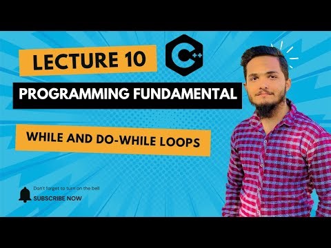 What is While and Do - While loop | Programming Fundamentals | Lecture 10
