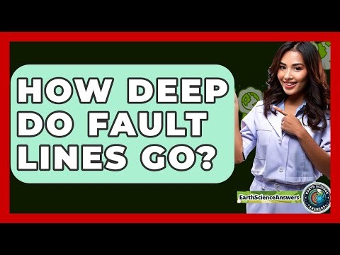 How Deep Do Fault Lines Go? - Earth Science Answers