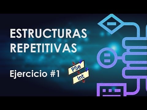 Algoritmos con estructuras repetitivas - Ejercicio 1 - PSeInt