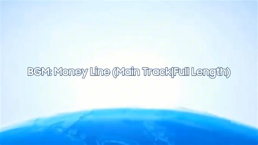 BGM: Money Line (Main Track|Full Length)