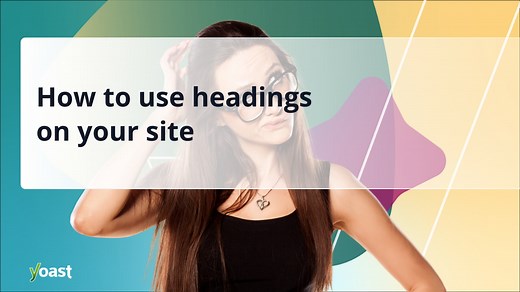 How to use headings on your site